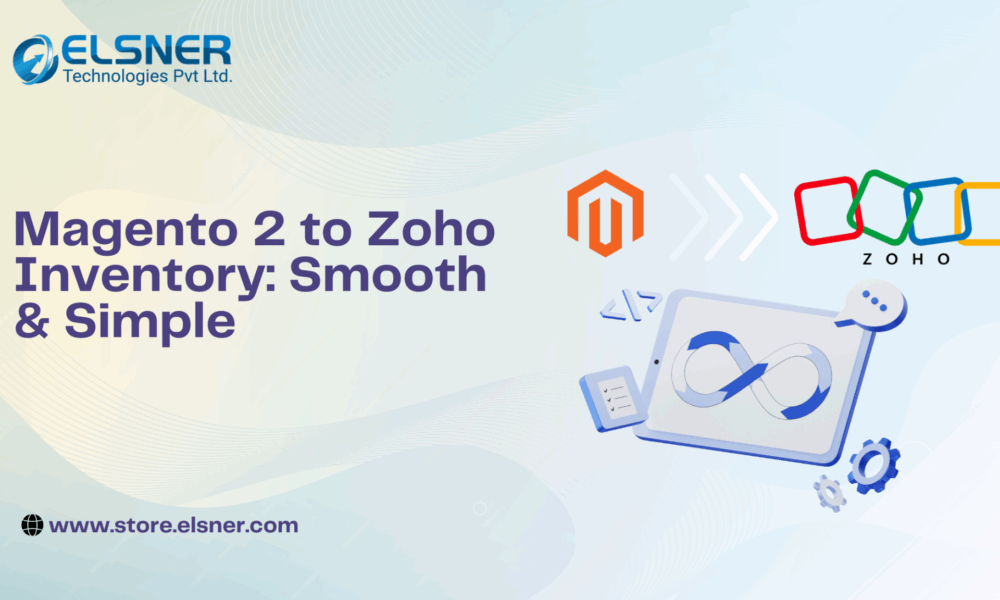 magento-2-to-zoho-inventory:-the-integration-that-simplifies-inventory-chaos